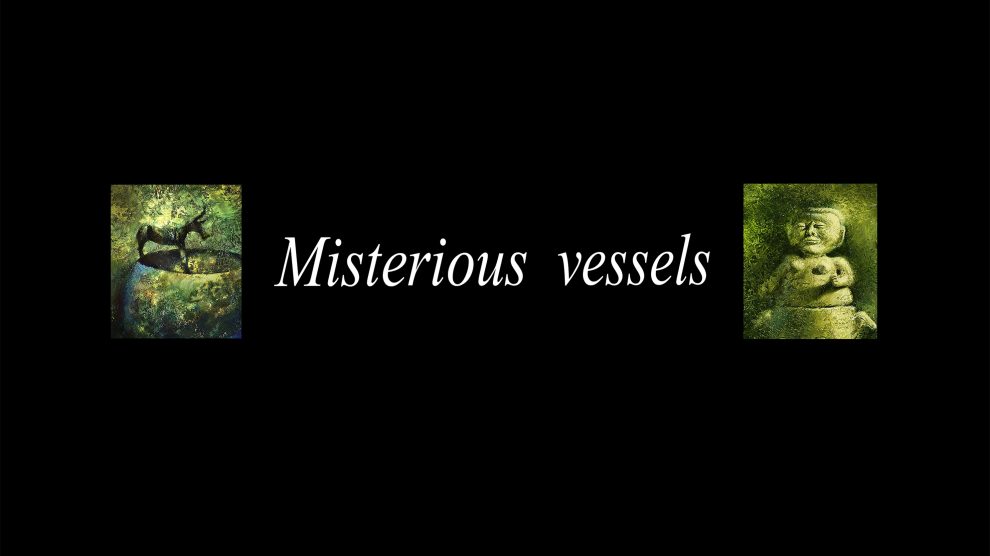 Misterious vessels